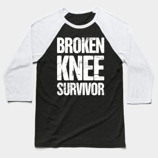 Survivor - Get Well Gift Fractured Broken Knee Cap Baseball T-Shirt